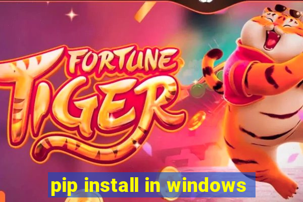 pip install in windows